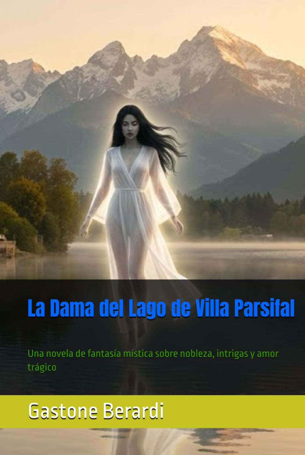 La Dama del Lago de Villa Parsifal: Una novela de fantasía mística sobre nobleza, intrigas y amor trágico