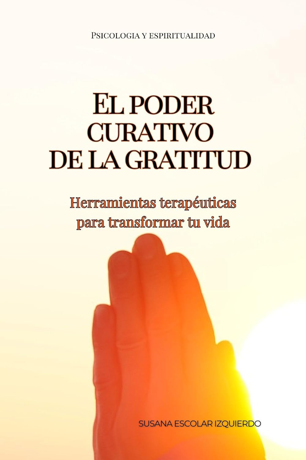 El Poder Curativo de la Gratitud: Herramientas Terapéuticas para ...