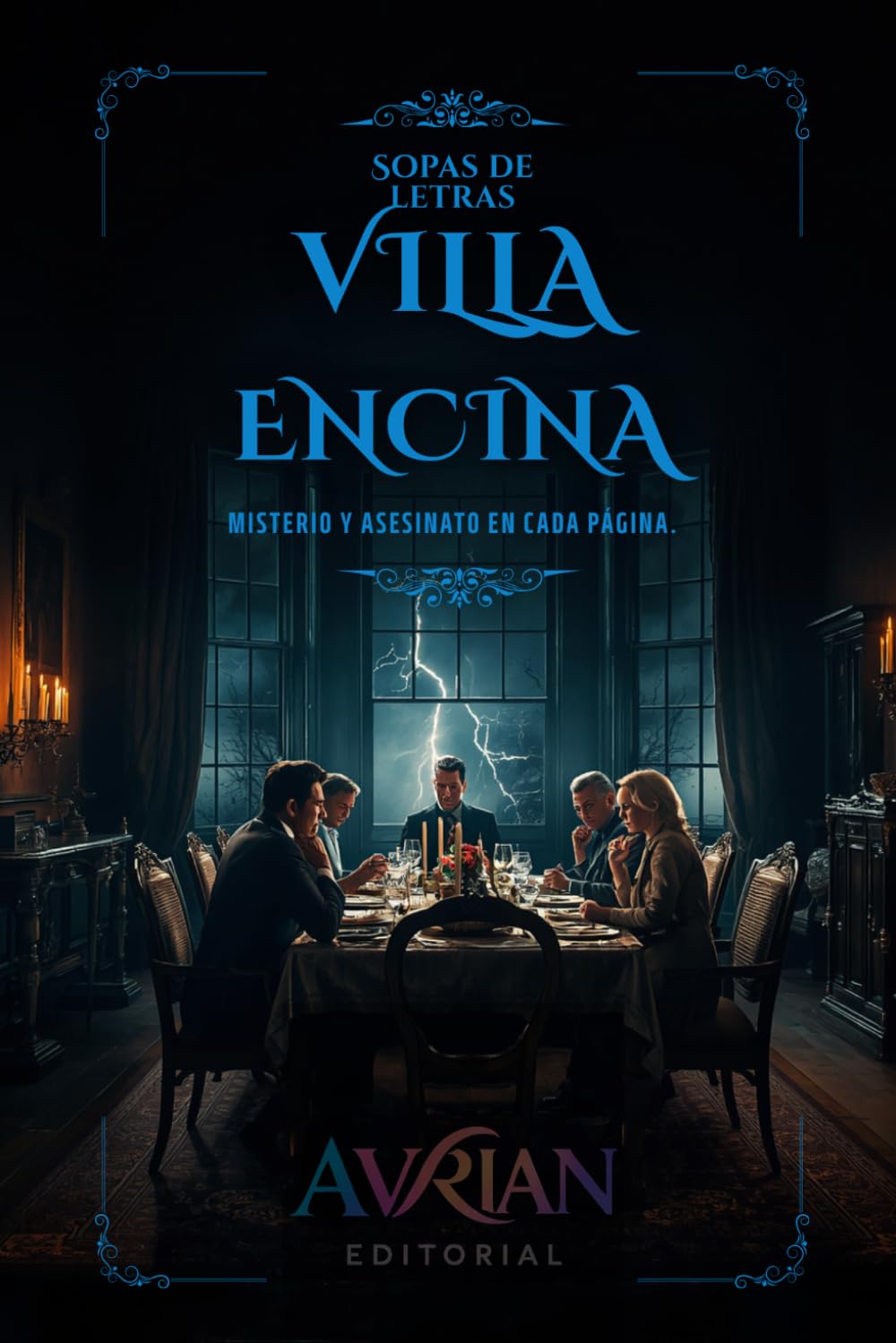 Villa Encina: Libro de Sopas de Letras de Misterio y Asesinato.: Resuelve el crimen a través de 25 escenas llenas de suspense y desafiantes sopas de letras.