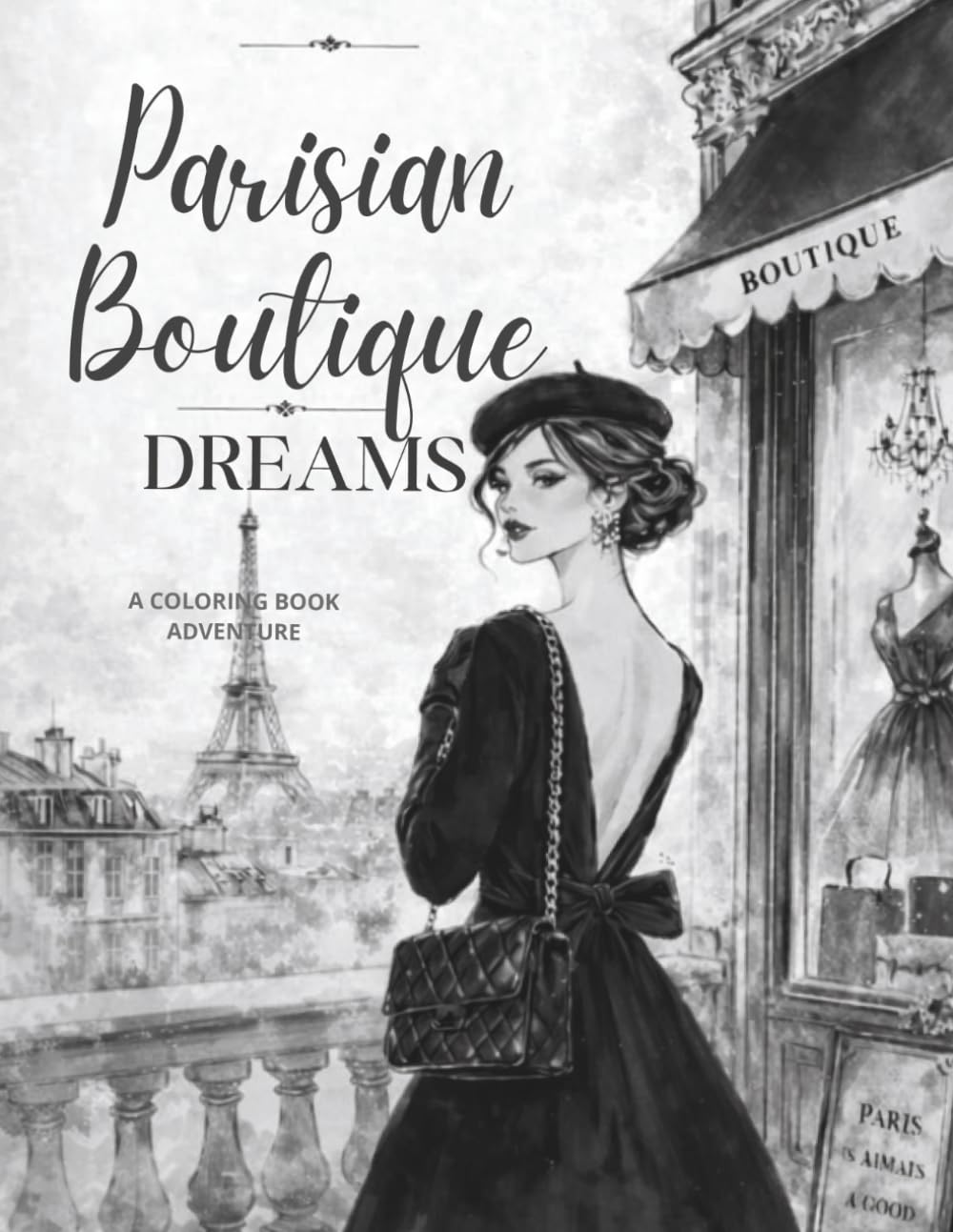Parisian Boutique Dreams: A Coloring Book Adventure for Relaxation (Parisian Adventures Series)