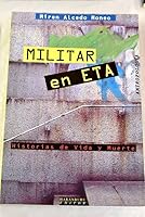 Militar En Eta: Historias De Vida Y Muerte (Spanish Edition) 8488947496 Book Cover