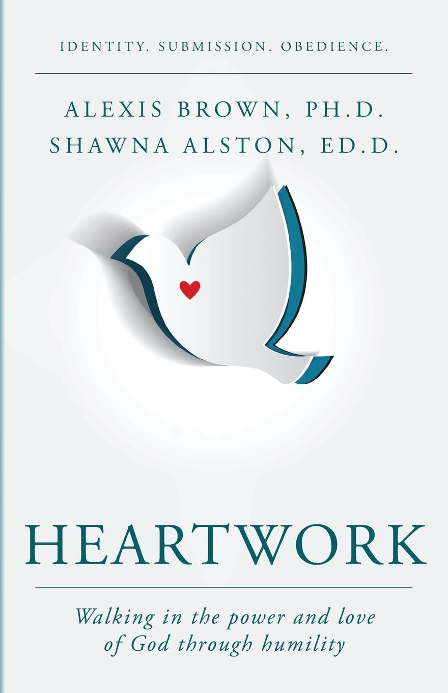 Heartwork: Walking in the power and love of God through humility