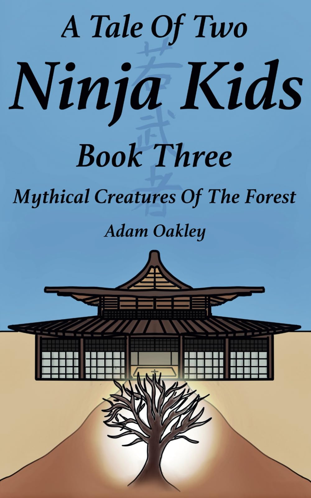 A Tale Of Two Ninja Kids - Book 3 - Mythical Creatures Of The Forest