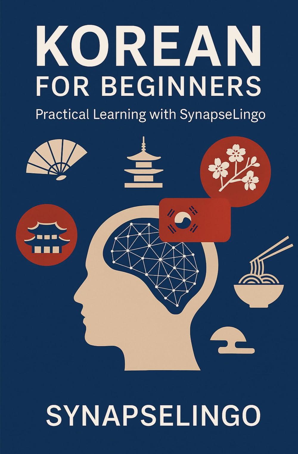 Korean for Beginners: Practical Learning with SynapseLingo (Learn Korean)