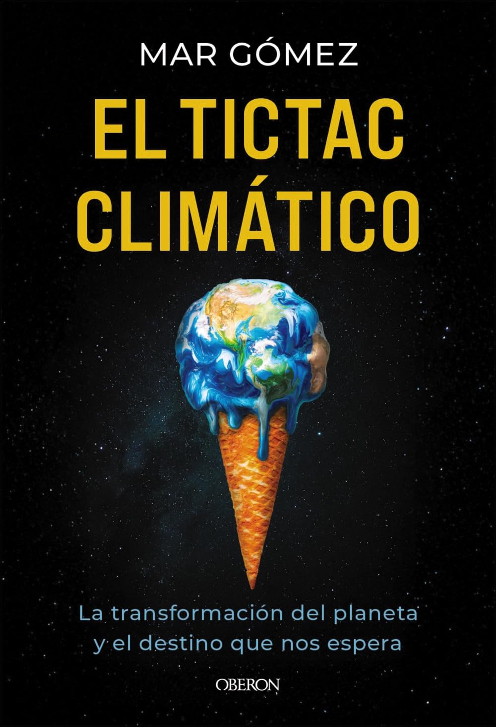 El tictac climático: La transformación del planeta y el destino que nos espera (Divulgación) : Gómez, Mar: Amazon.es: Libros