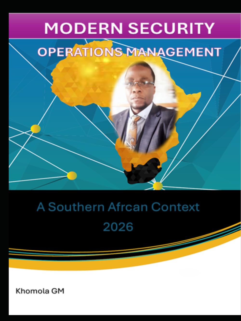MODERN SECURITY OPERATIONS MANAGEMENT A Southern African Context