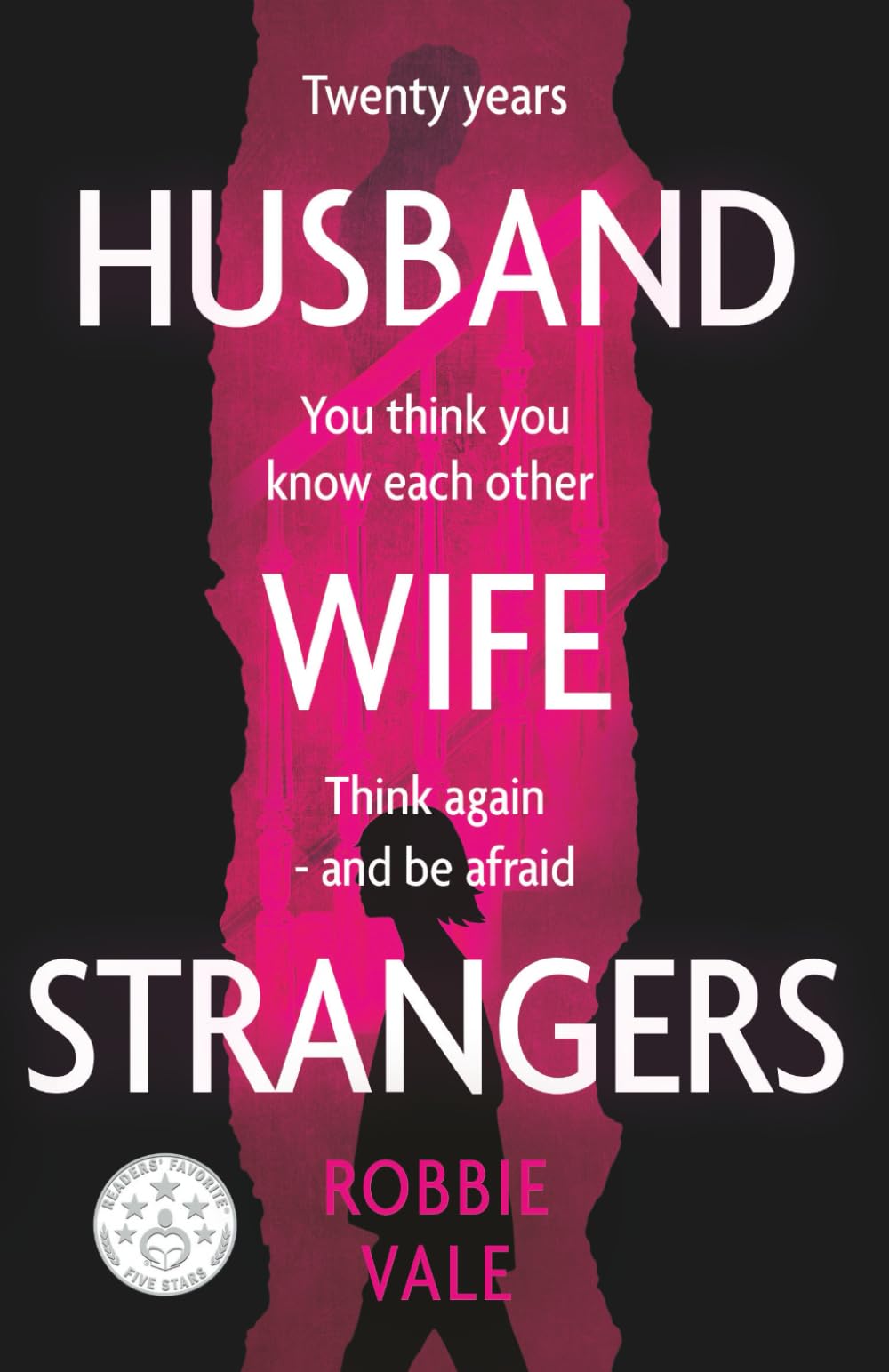 Husband Wife Strangers: A marriage built on lies – a chilling and emotionally gripping domestic suspense thriller