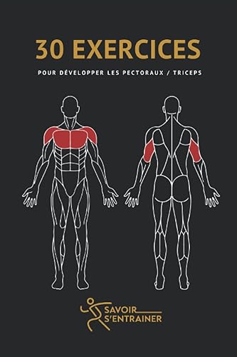 30 exercices pour développer les pectoraux/triceps: Exercices de musculations simple avec et sans matériels