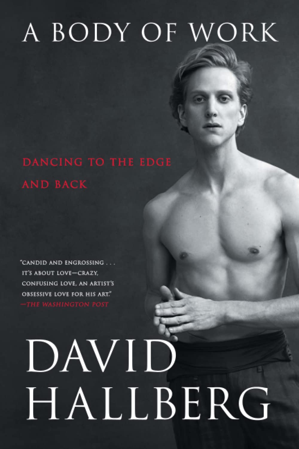 Amazon A Body Of Work Dancing To The Edge And Back Hallberg David Classical