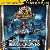  Black Crowns [Dramatized Adaptation]: The Black River Irregulars, Book 2