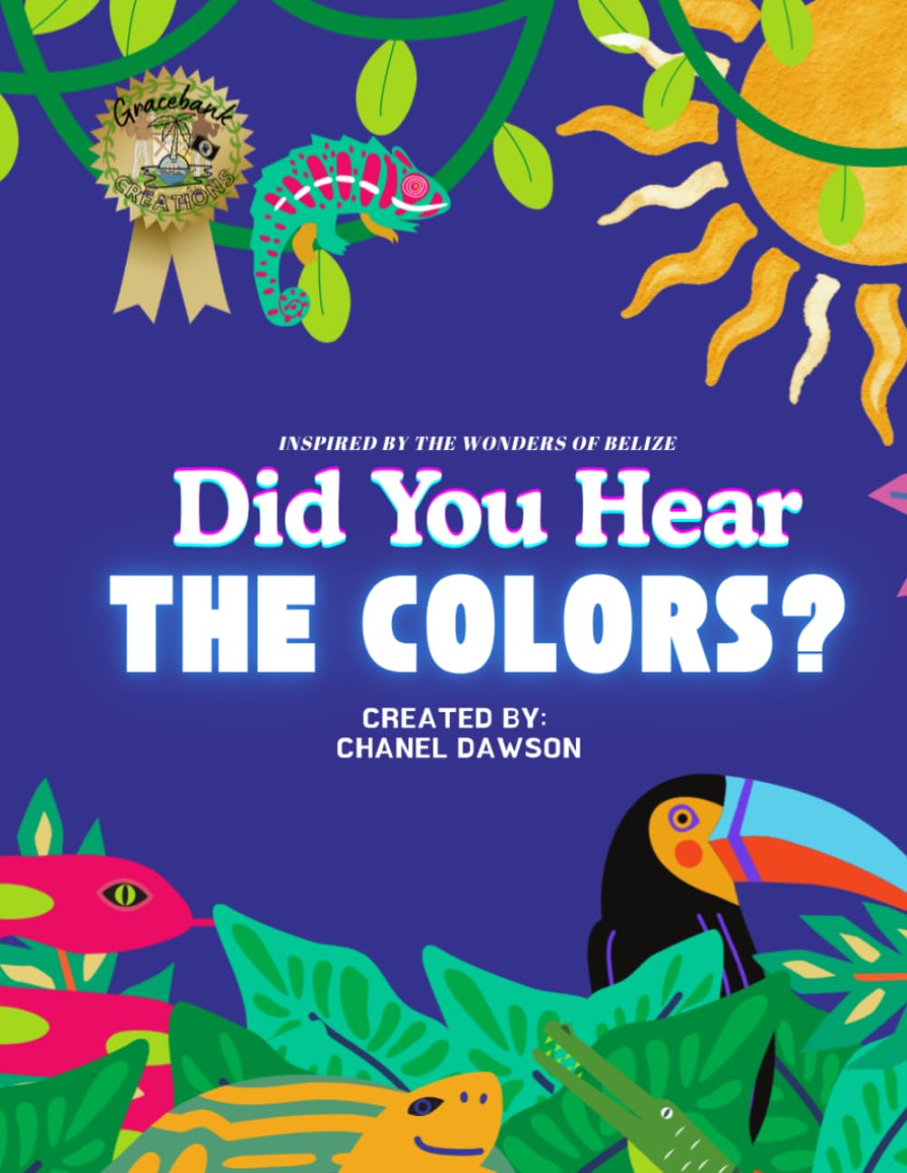 Did You Hear the Colors?: Inspired by the Wonders of Belize