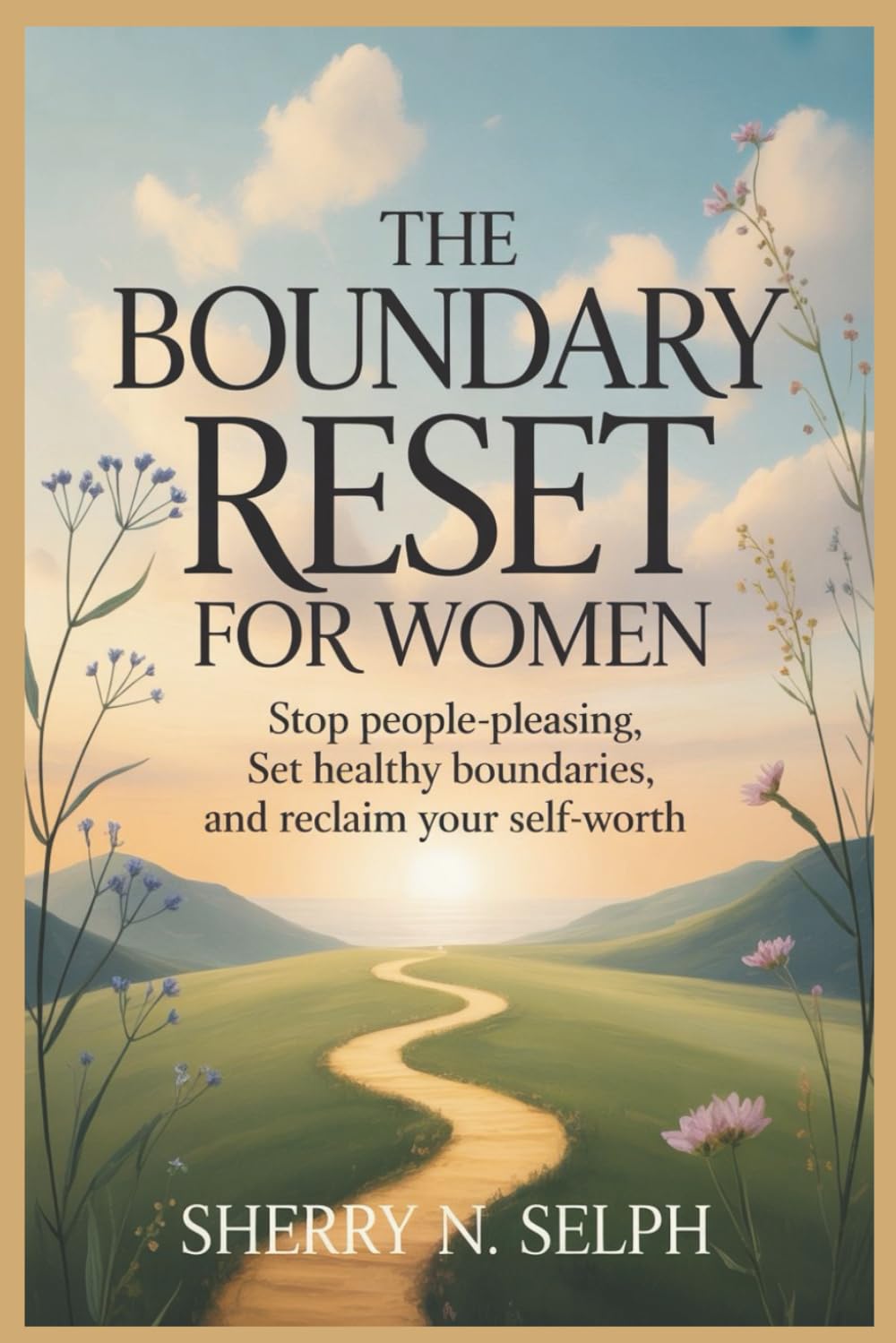 The Boundary Reset for Women: Stop People-Pleasing, Set Healthy Boundaries, and Reclaim Your Self-Worth