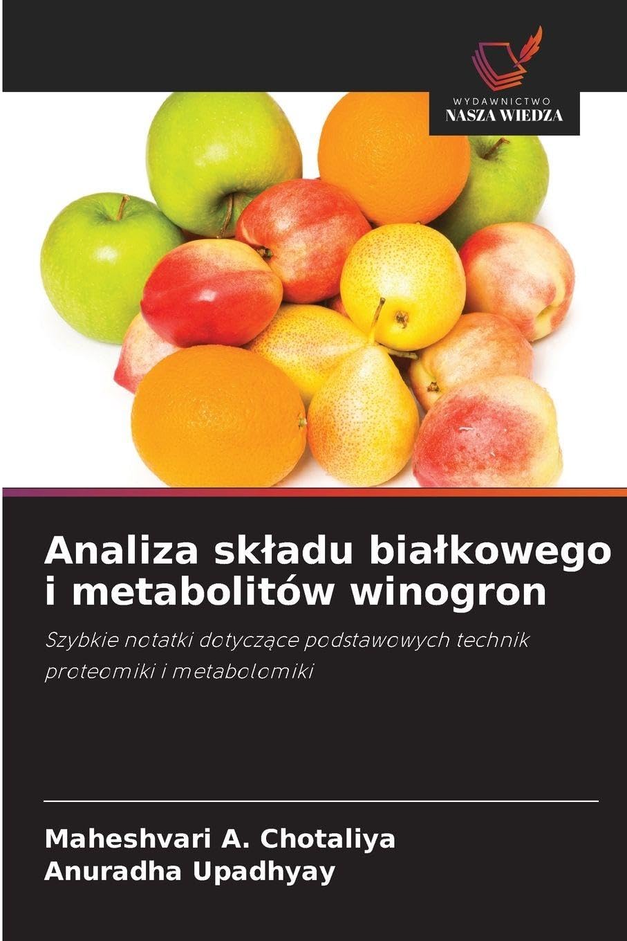 Analiza sk¿adu bia¿kowego i metabolitów winogron: Szybkie notatki dotycz¿ce podstawowych technik proteomiki i metabolomiki