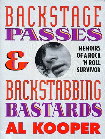 Backstage Passes and Backstabbing Bastards: Memoirs of a Rock and Roll Survivor
