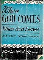 When God comes: When God leaves and other parallel sermons B0007G06FQ Book Cover