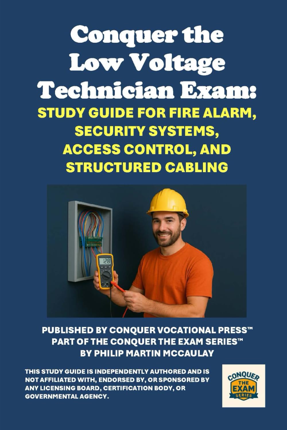 Conquer the Low Voltage Technician Exam: Study Guide for Fire Alarm, Security Systems, Access Control, and Structured Cabling (Skilled Trades Exams)