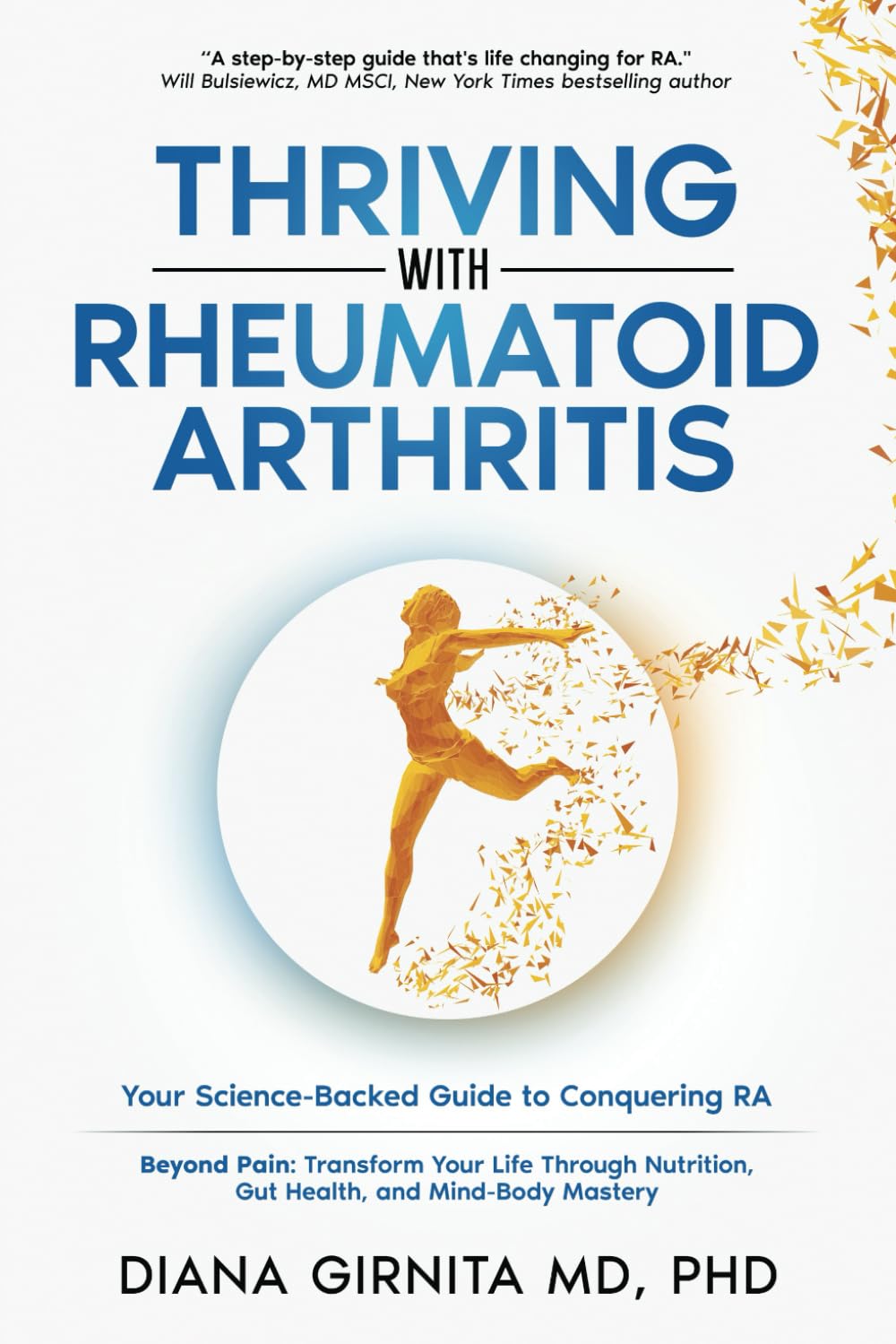 THRIVING WITH RHEUMATOID ARTHRITIS: Your Science-Backed Guide to Conquering RA