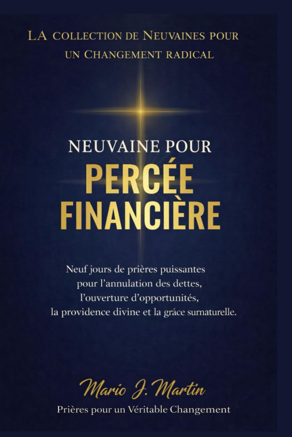 NEUVAINE POUR PERCÉE FINANCIÈRE: Neuf jours de prières puissantes pour l'annulation des dettes, l'ouverture d'opportunités, la providence divine et la grâce surnaturelle.