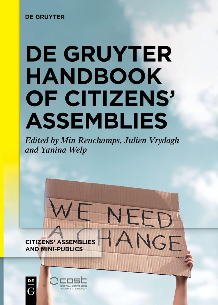 De Gruyter Handbook of Citizens' Assemblies: 1 (Citizens’ Assemblies and Mini-Publics, 1)