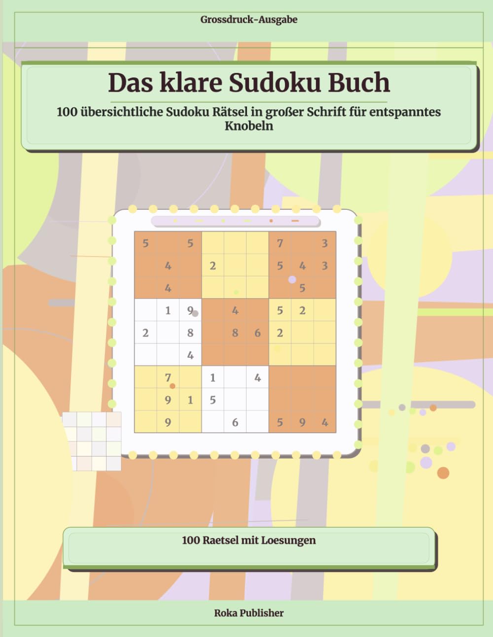 Das klare Sudoku Buch: 100 übersichtliche Sudoku Rätsel in großer Schrift für entspanntes Knobeln