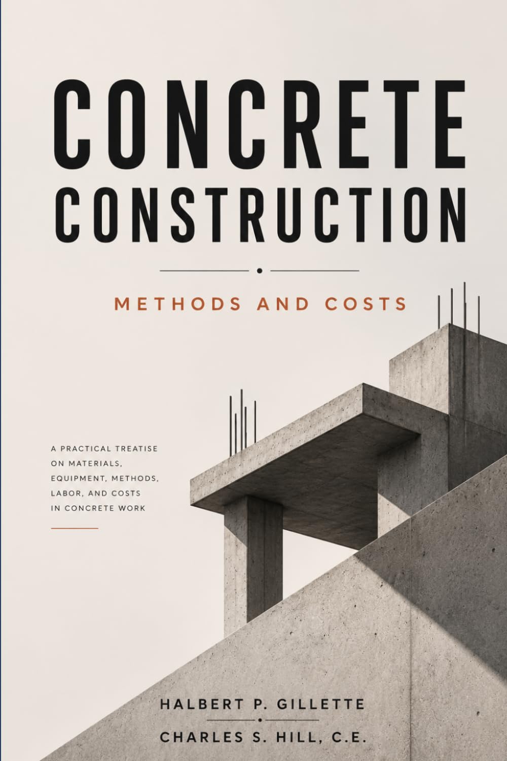 Concrete Construction: Methods and Costs: Methods, Materials, Equipment, and Cost Data for Concrete Work