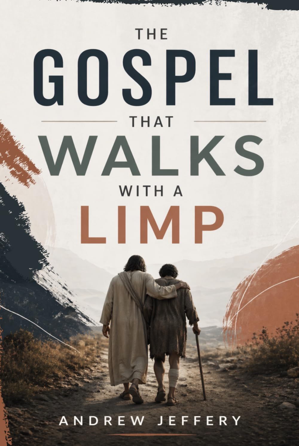 The Gospel that walks with a limp: How God Uses Weakness to Reveal His Heart