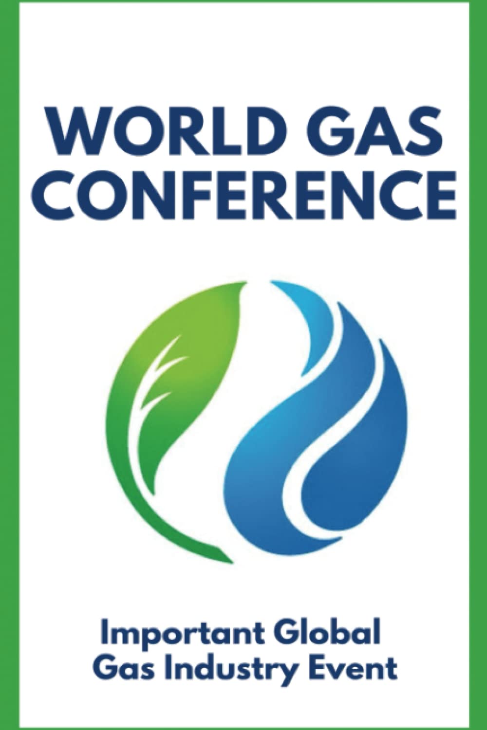 World Gas Conference: Important Global Gas Industry Event