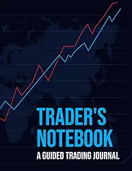 Trader's Notebook: A Guided Trading Journal