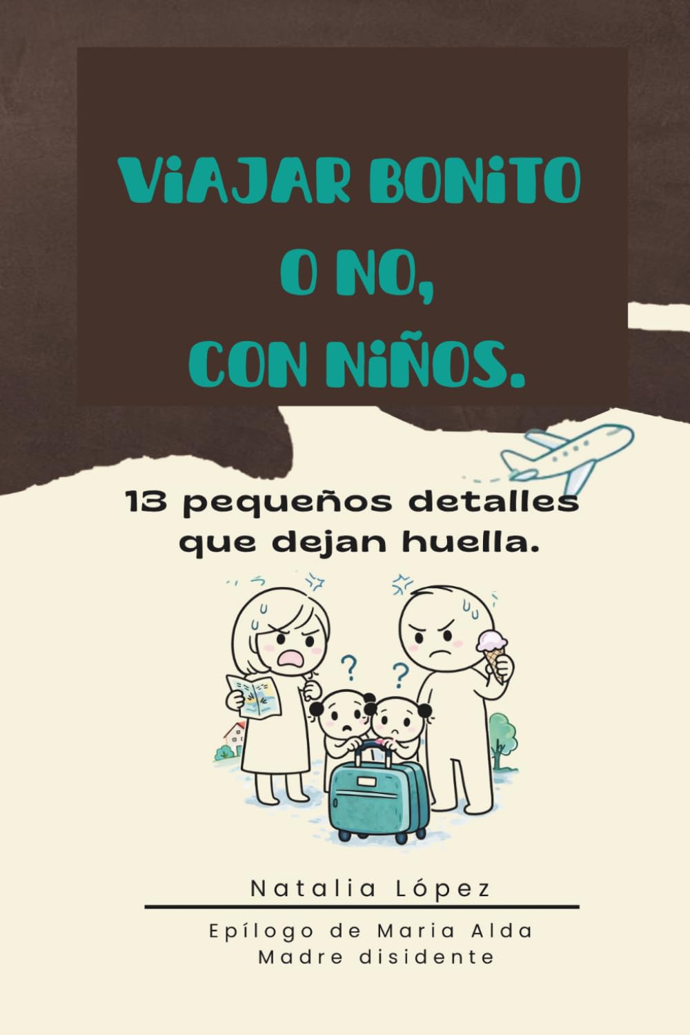 Viajar bonito o no, con niños.: 13 pequeños detalles que dejan huella.