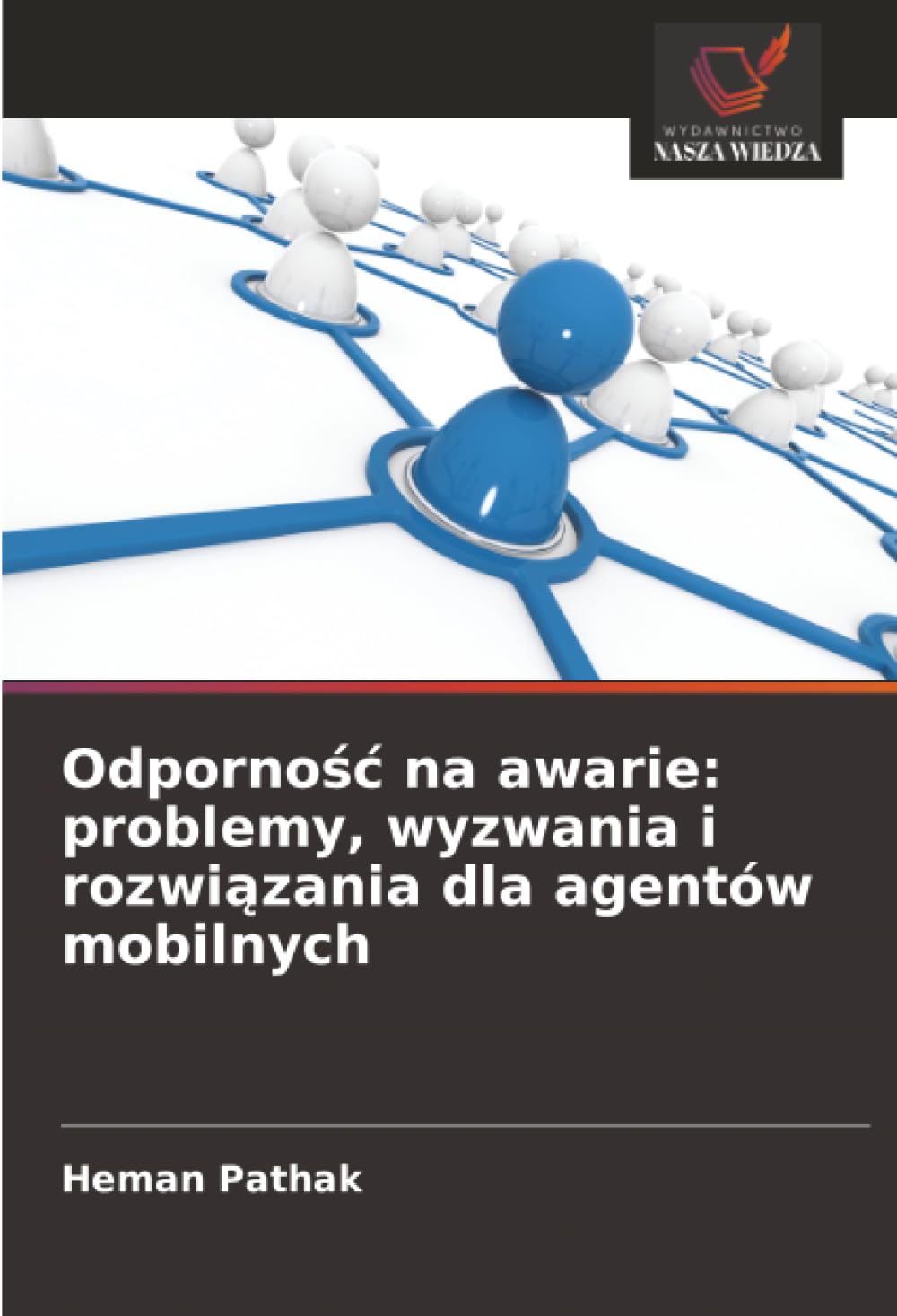 Odporność na awarie: problemy, wyzwania i rozwiązania dla agentów mobilnych