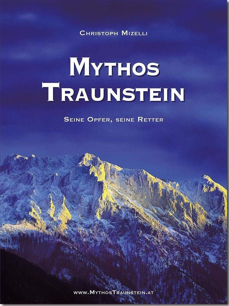 Mythos Traunstein: Seine Opfer, seine Retter