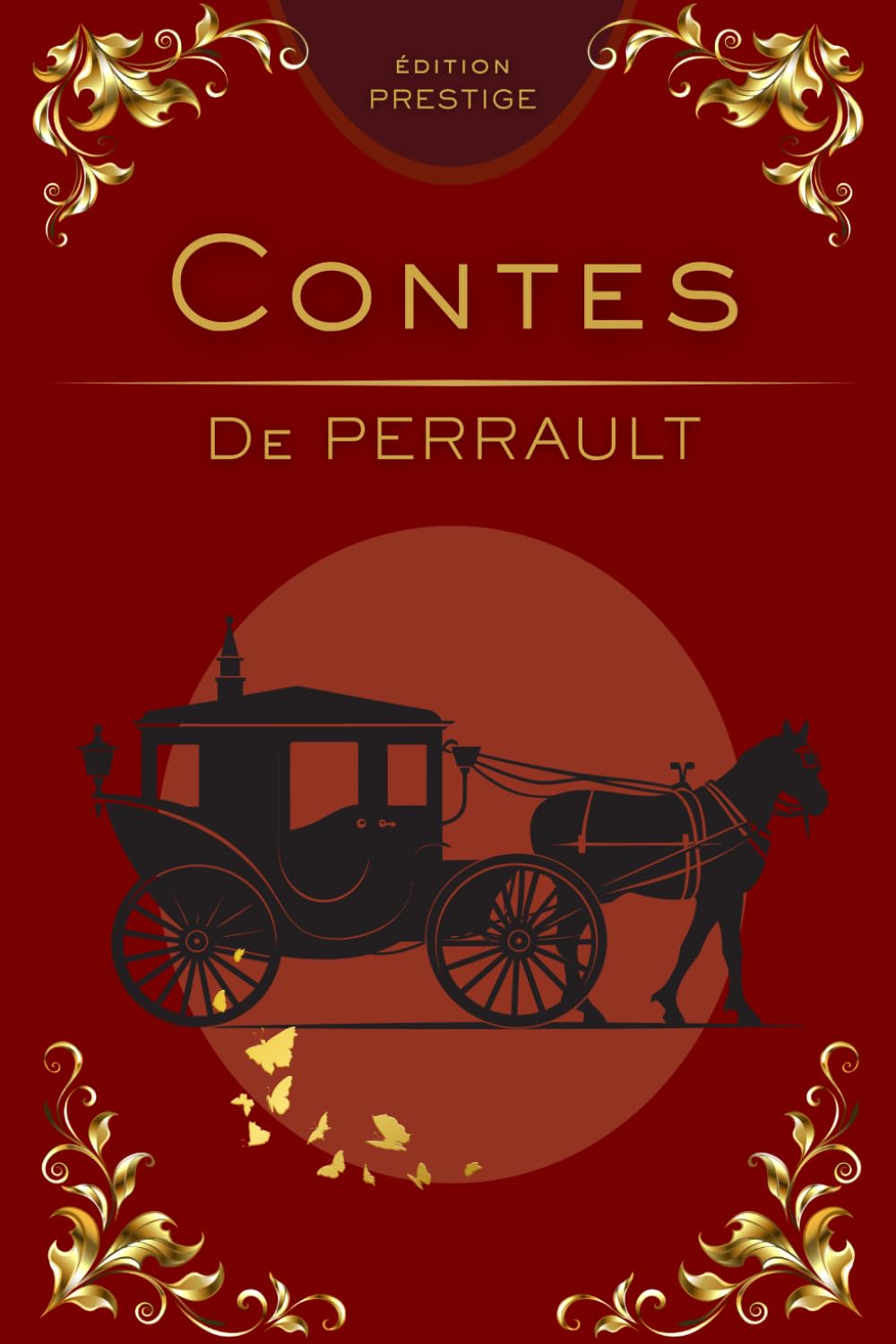 Contes de Perrault – Édition Collector Prestige : Cendrillon, Petit Chaperon Rouge et Histoires Classiques pour Enfants et Adultes: Lecture familiale, ... intemporels, cadeau raffiné, édition broché