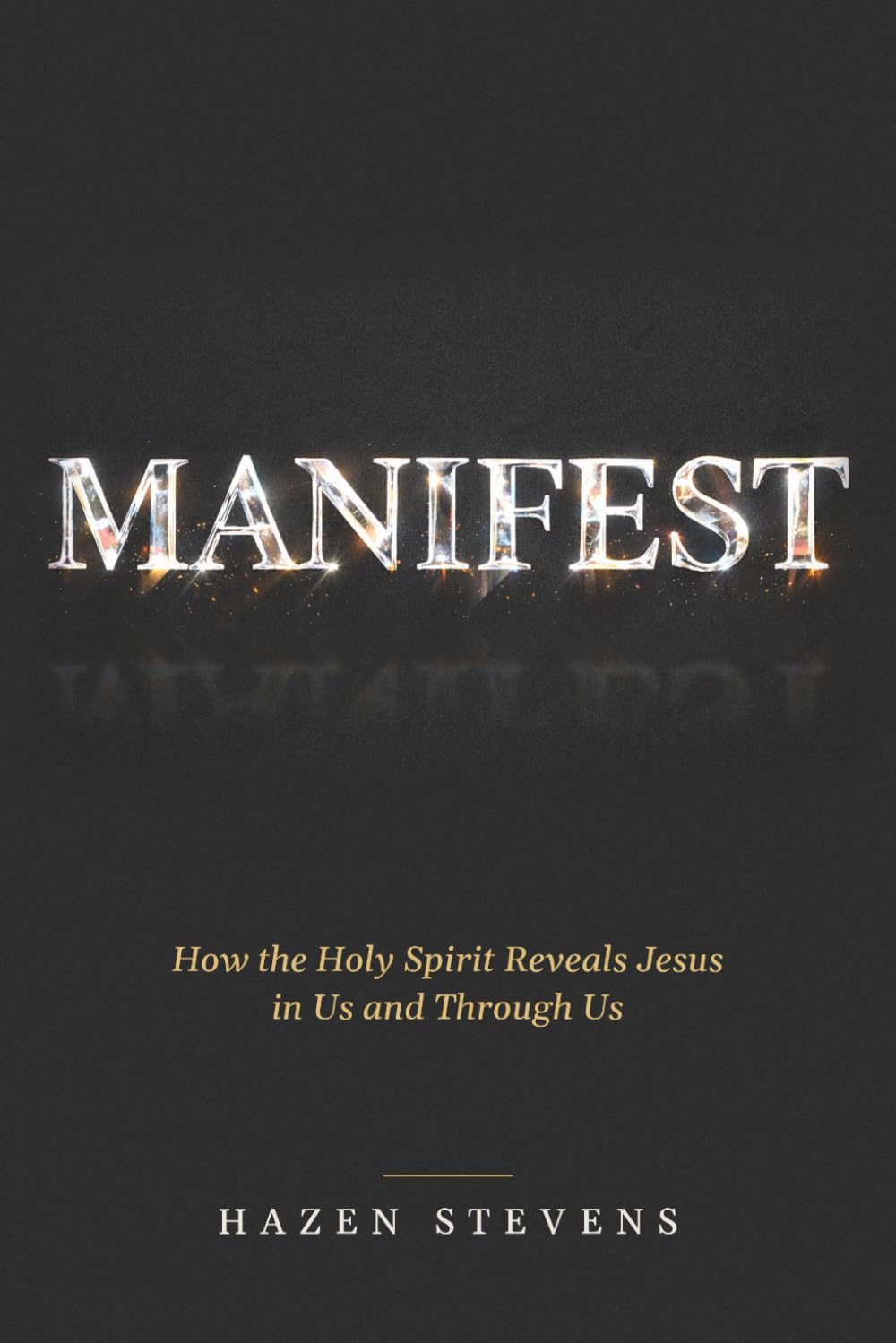Manifest: How the Holy Spirit Reveals Jesus