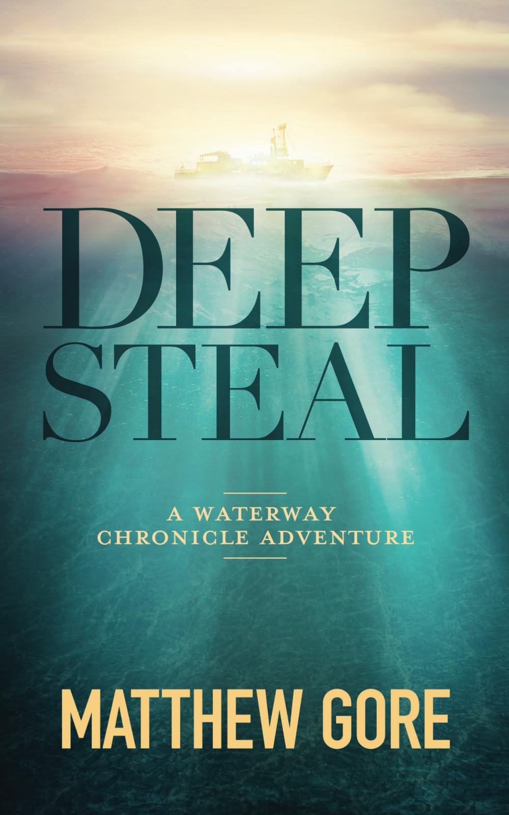 Deep Steal: A Waterway Chronicle Adventure (Waterway Chronicle Adventures)