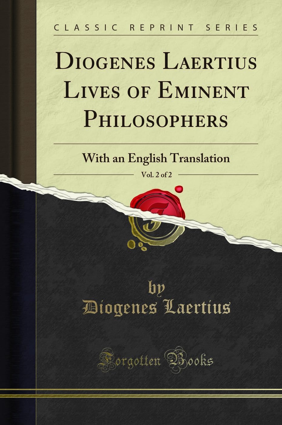 Diogenes Laertius Lives of Eminent Philosophers, Vol. 2 of 2: With an English Translation (Classic Reprint) Paperback – 11 February 2019