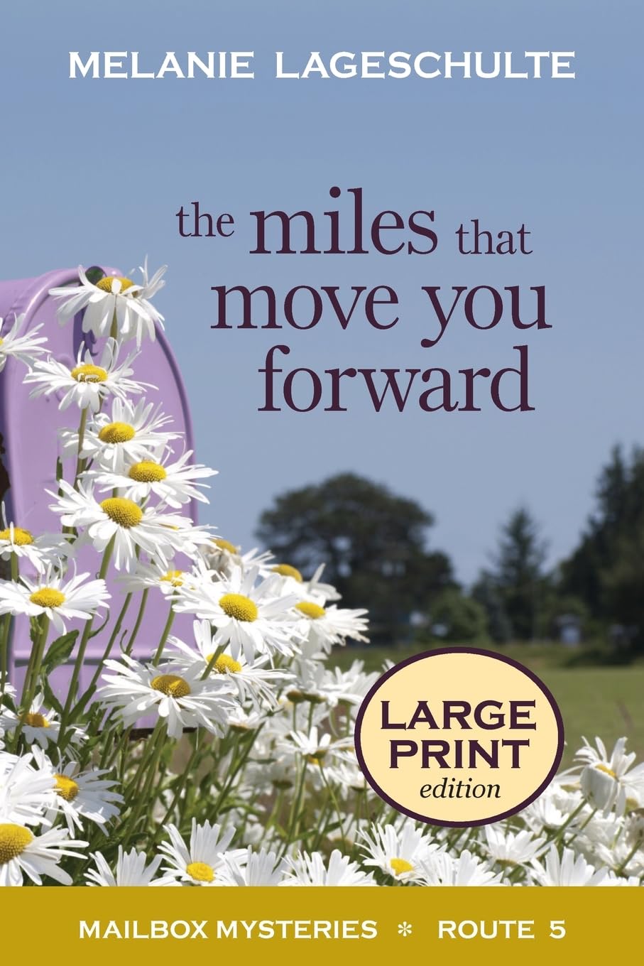 The Miles That Move You Forward: Large Print: 5 (Mailbox Mysteries)
