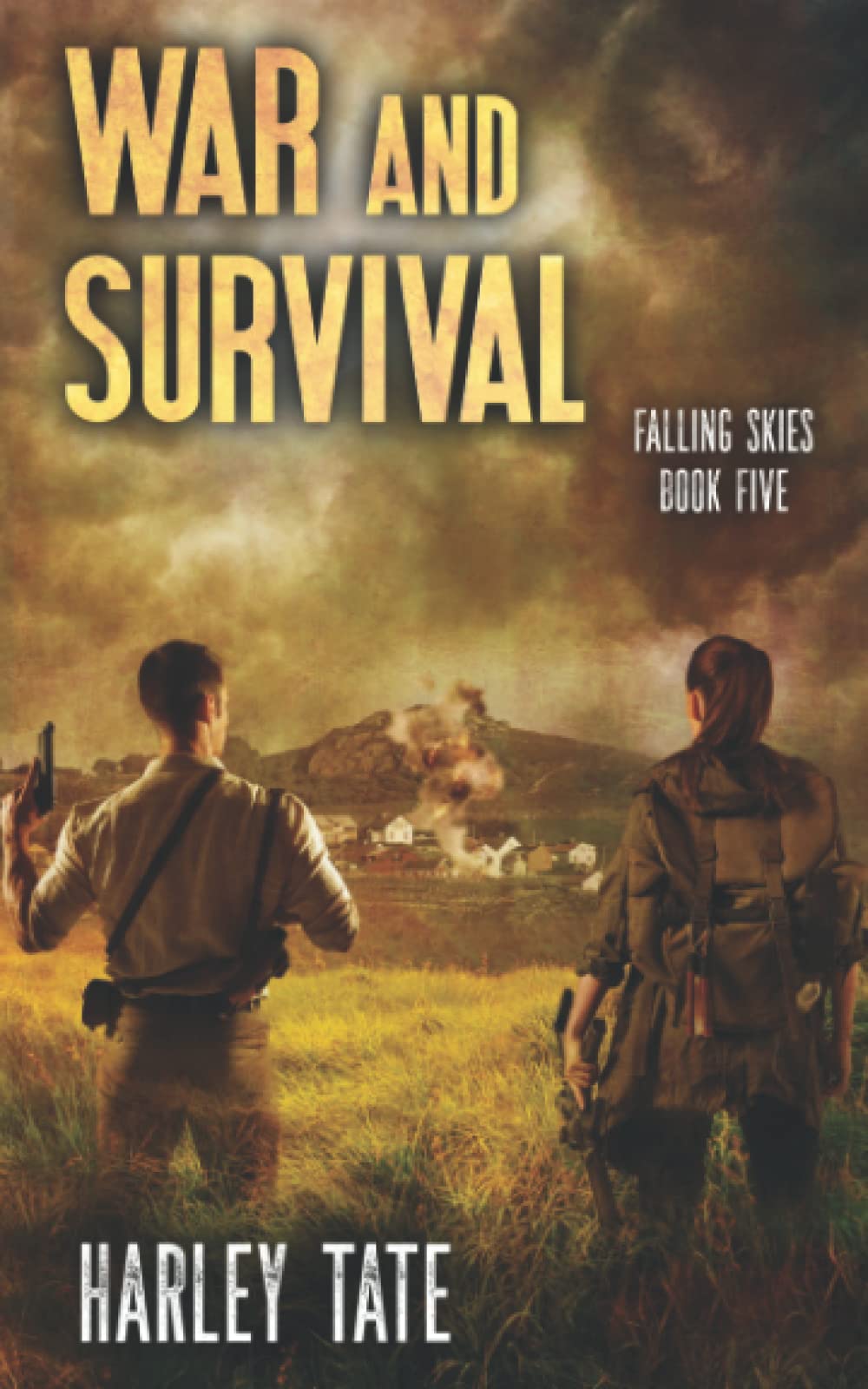 War and Survival: A Post-Apocalyptic Survival Thriller (Falling Skies)