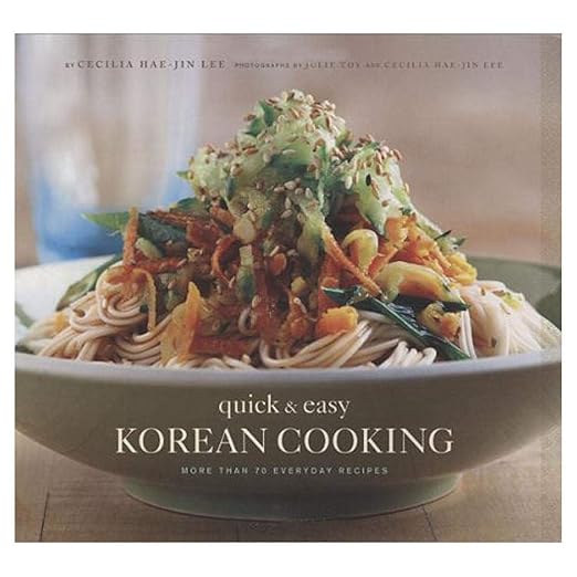 Quick & Easy Korean Cooking: More Than 70 Everyday Recipes