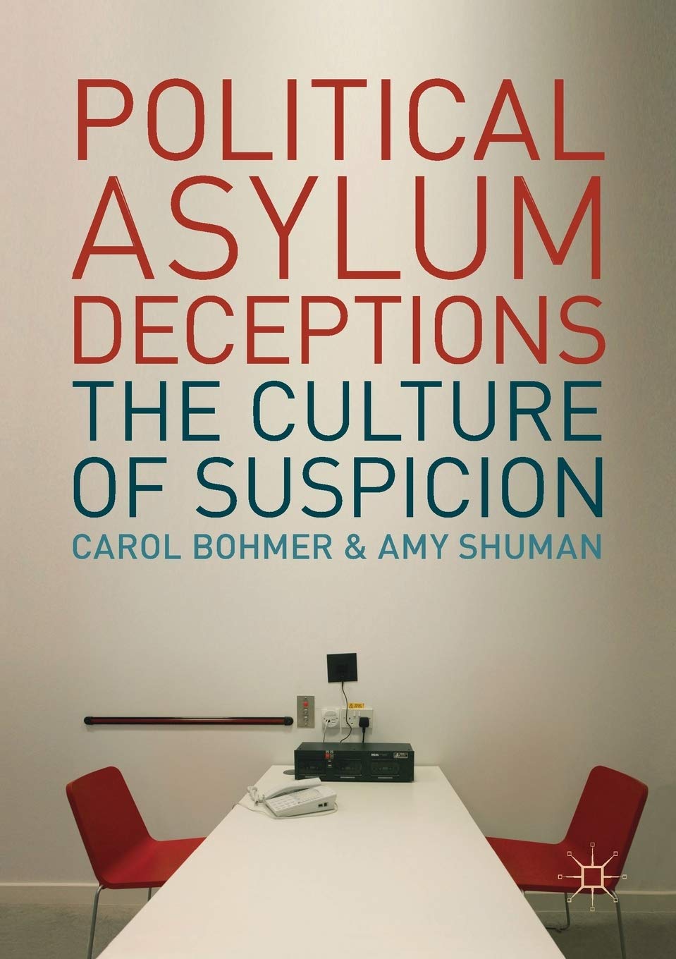 Political Asylum Deceptions: The Culture of Suspicion by Carol Bohmer PAPERBACK