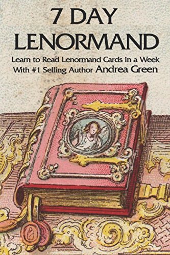 7 Day Lenormand: Learn to Read Lenormand Cards This Week! Paperback – July 15, 2018