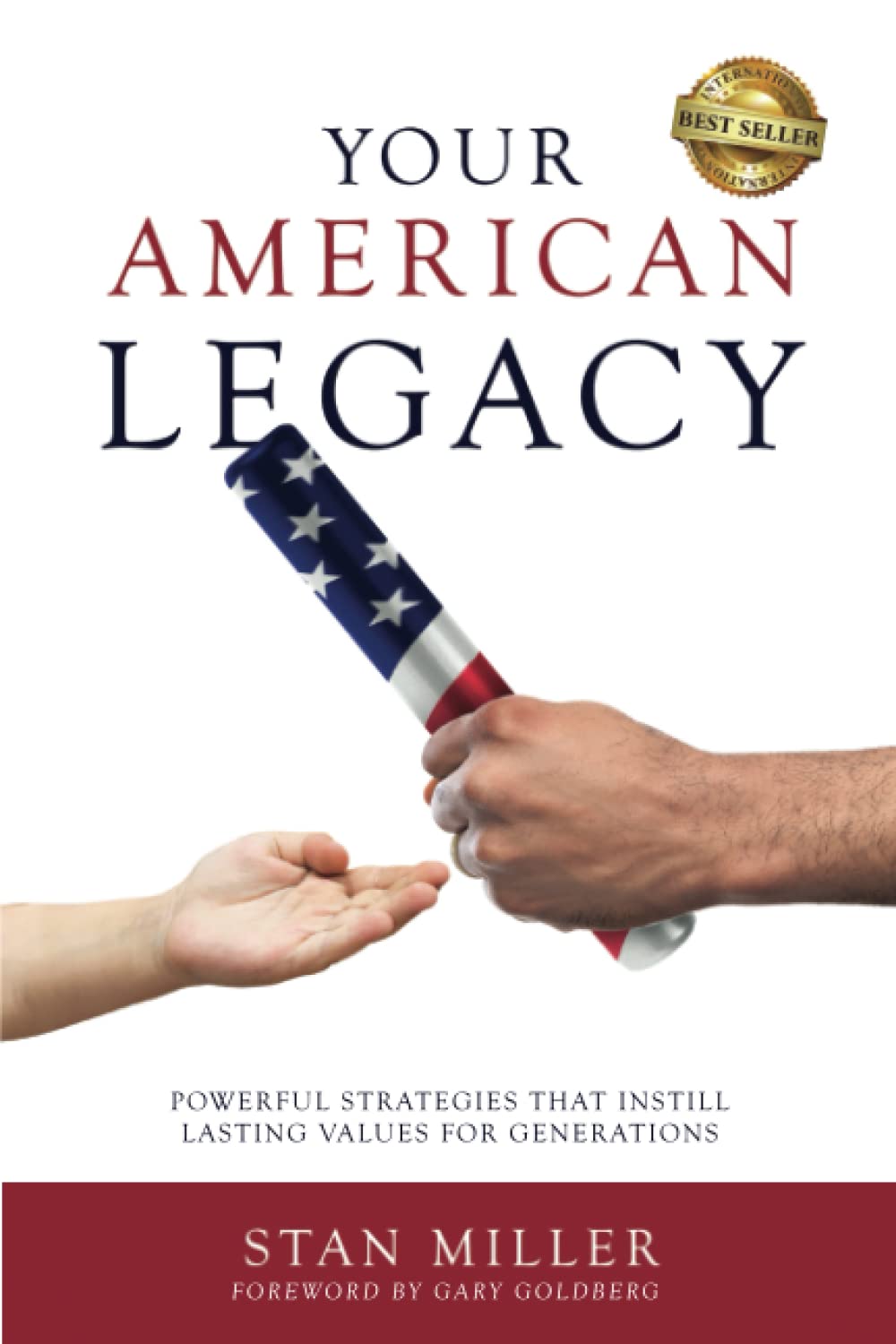 Your American Legacy: Powerful Strategies That Instill Lasting Values for Generations