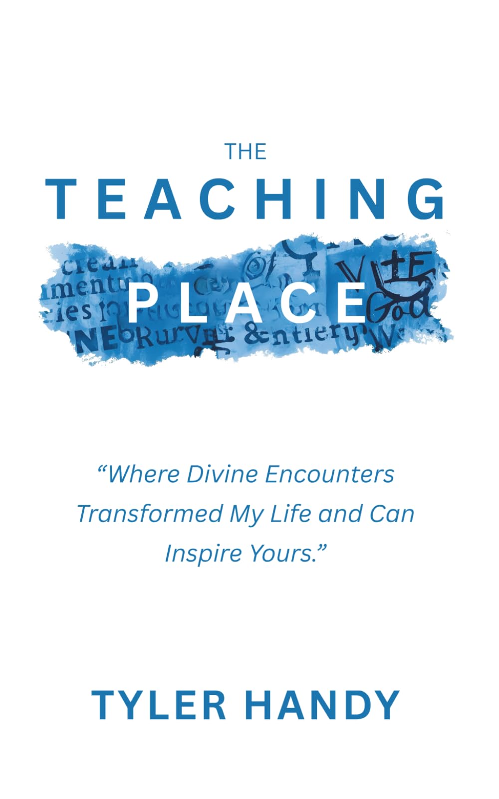 The Teaching Place: Where Divine Encounters Transformed My Life and Can Inspire Yours." (We Get To Ministries)