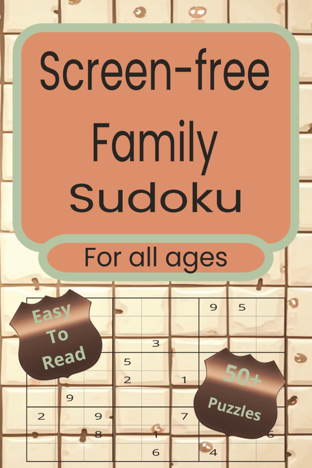 Screen-free family Sudoku for all ages: Sudoku Puzzles for Screen-free family. Enjoy hours of relaxing, screen-free entertainment with fun Sudoku ... 110 pages. 50+ Puzzles, Solutions Included
