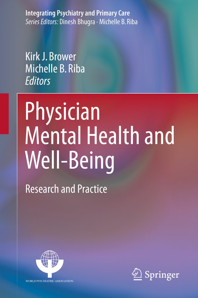 Physician Mental Health and Well-Being: Research and Practice ...