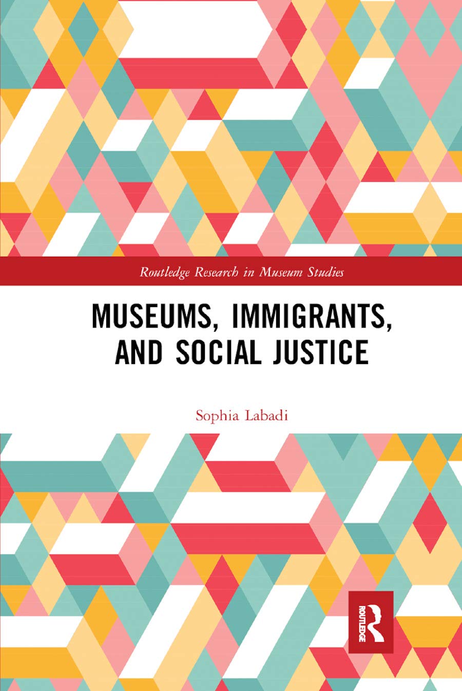 Museums, Immigrants, and Social Justice (Routledge Research in Museum Studies)