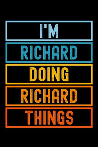 I'm Richard Doing Richard Things: Custom Journal Notebook, Best Personalized