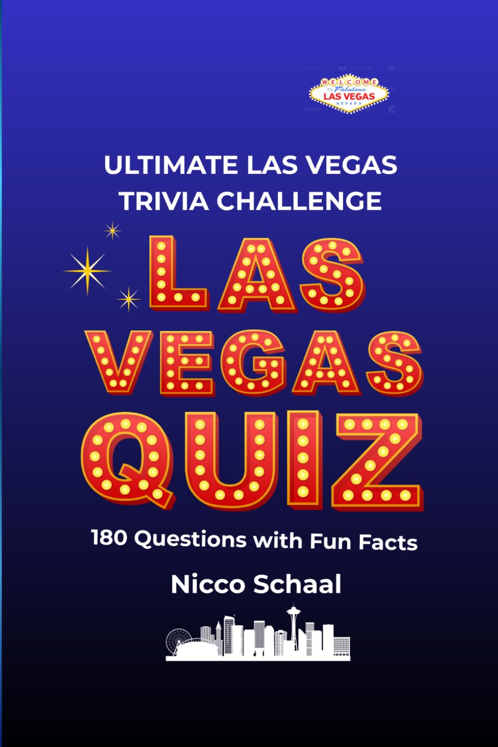 LAS VEGAS QUIZ: ULTIMATE LAS VEGAS TRIVIA CHALLENGE (Travel & Trivia by Nicco Schaal)
