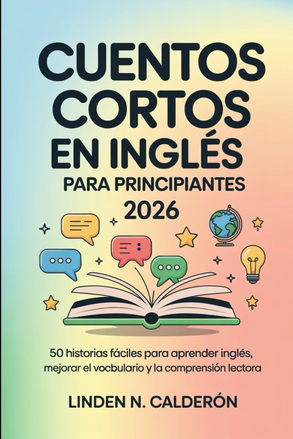 Cuentos Cortos en Inglés para Principiantes 2026: 50 historias fáciles para aprender inglés, mejorar el vocabulario y la comprensión lectora