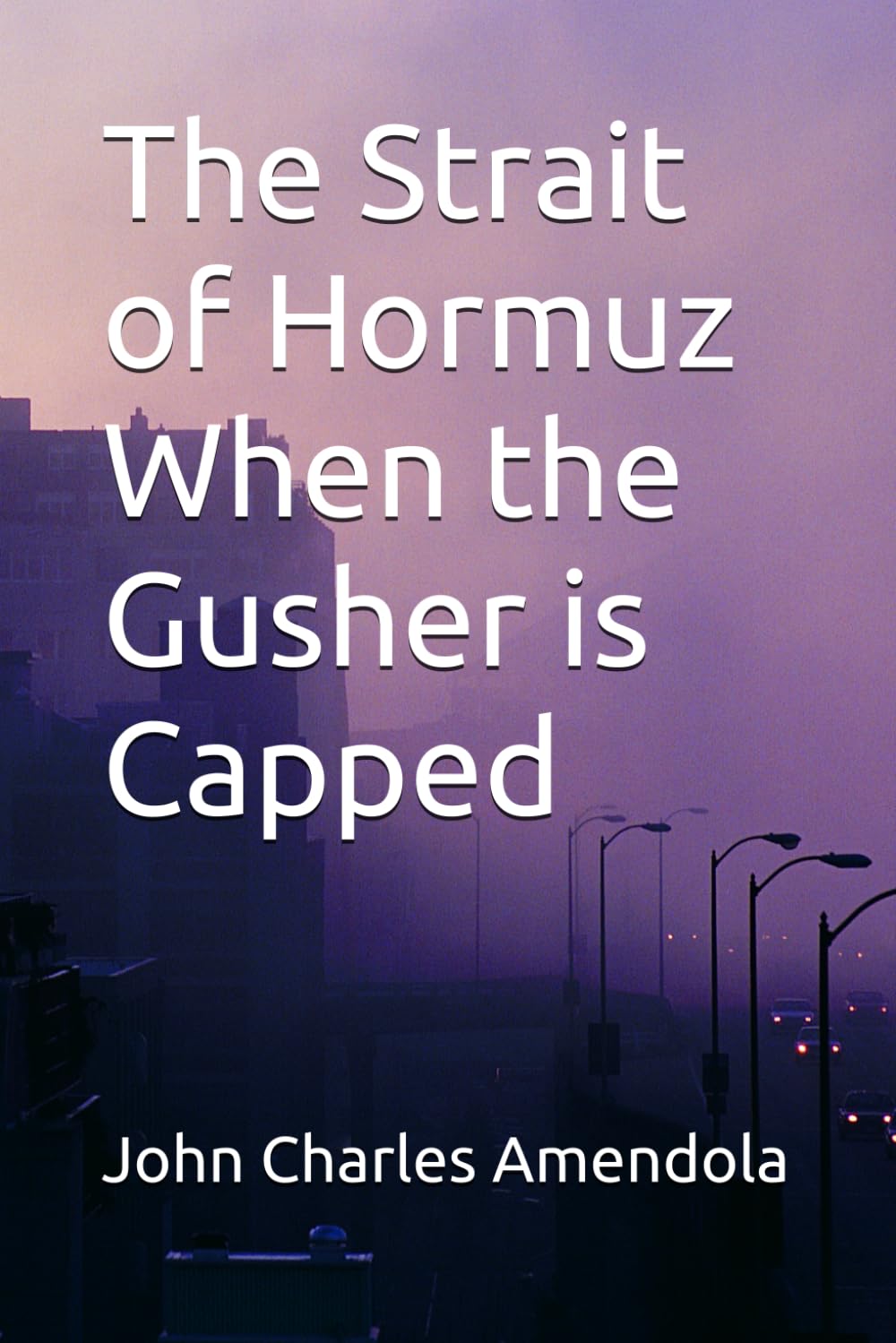 The Strait of Hormuz When the Gusher is Capped