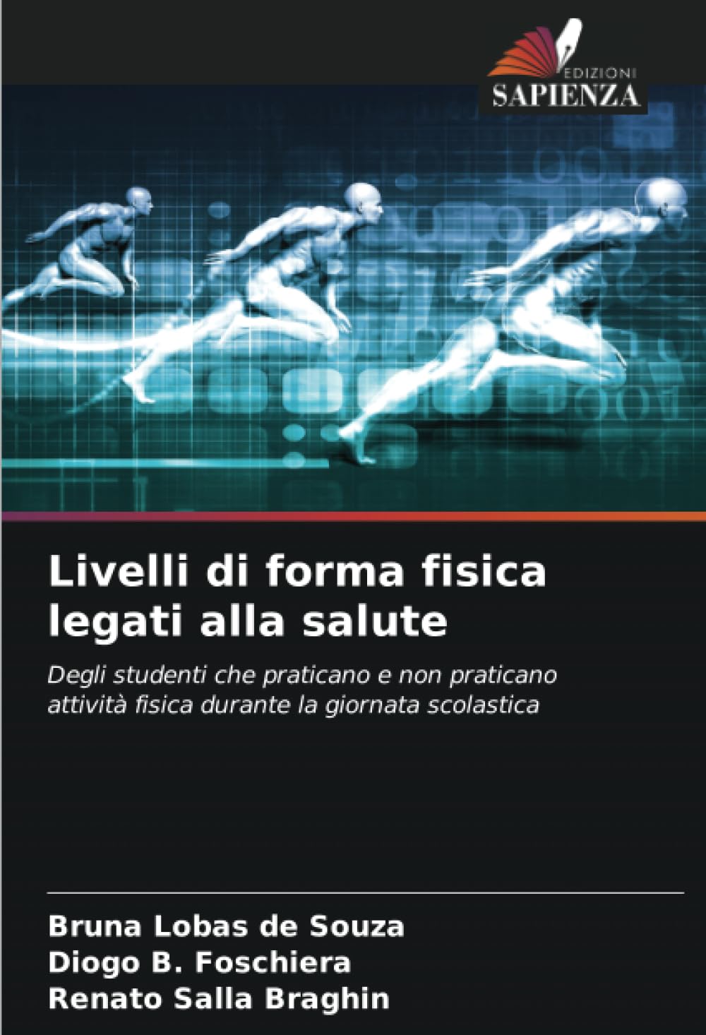 Livelli di forma fisica legati alla salute: Degli studenti che praticano e non praticano attività fisica durante la giornata scolastica